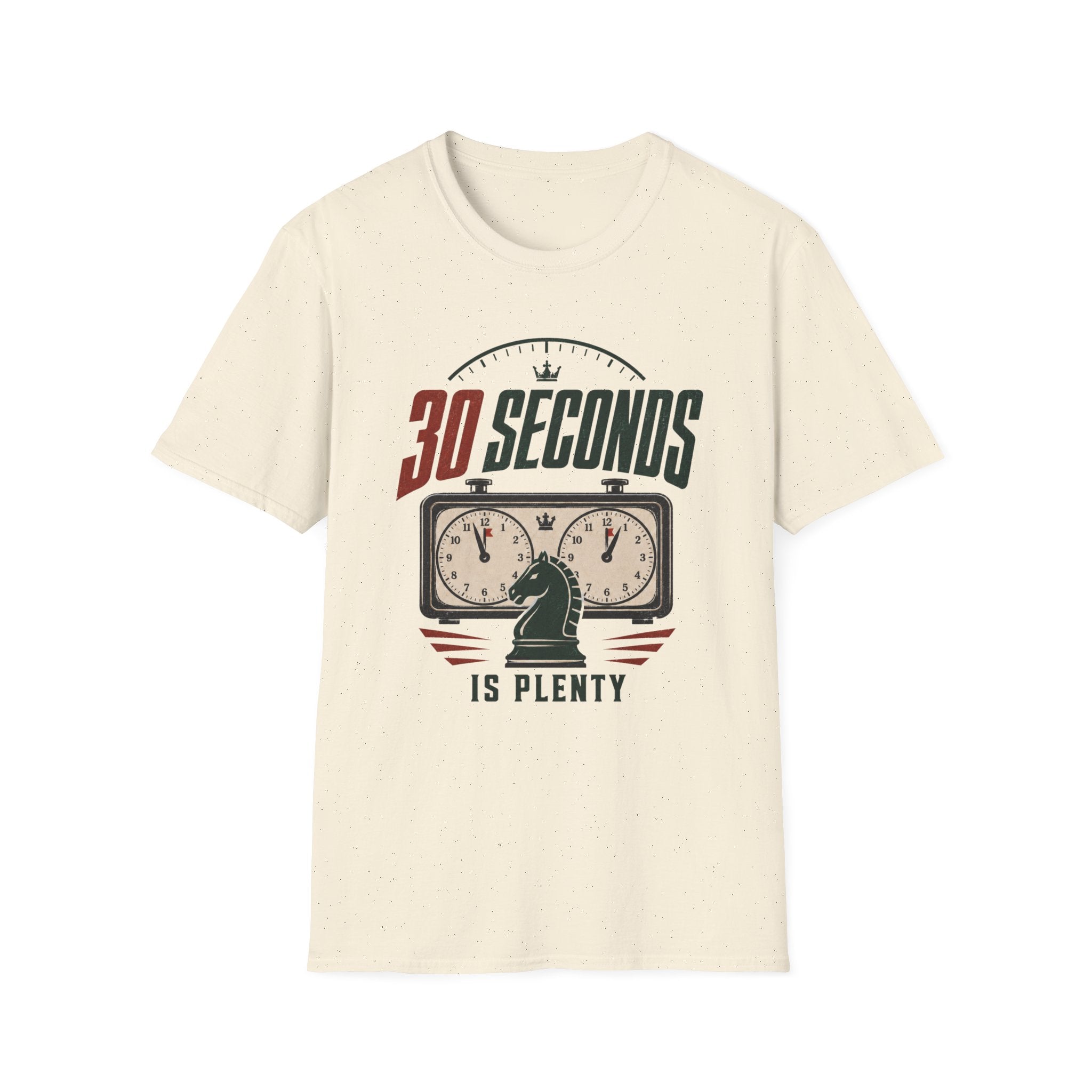 30 Seconds Is Plenty T-Shirt