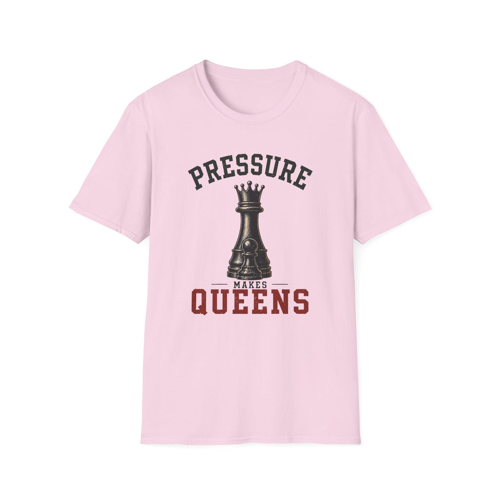 Pressure Makes Queens T-Shirt