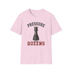 Pressure Makes Queens T-Shirt