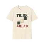 Think Ahead T-Shirt