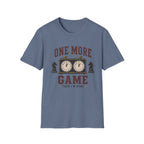 One More Game Then I'm Done T-Shirt