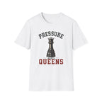 Pressure Makes Queens T-Shirt