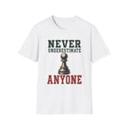 Never Underestimate Anyone T-Shirt