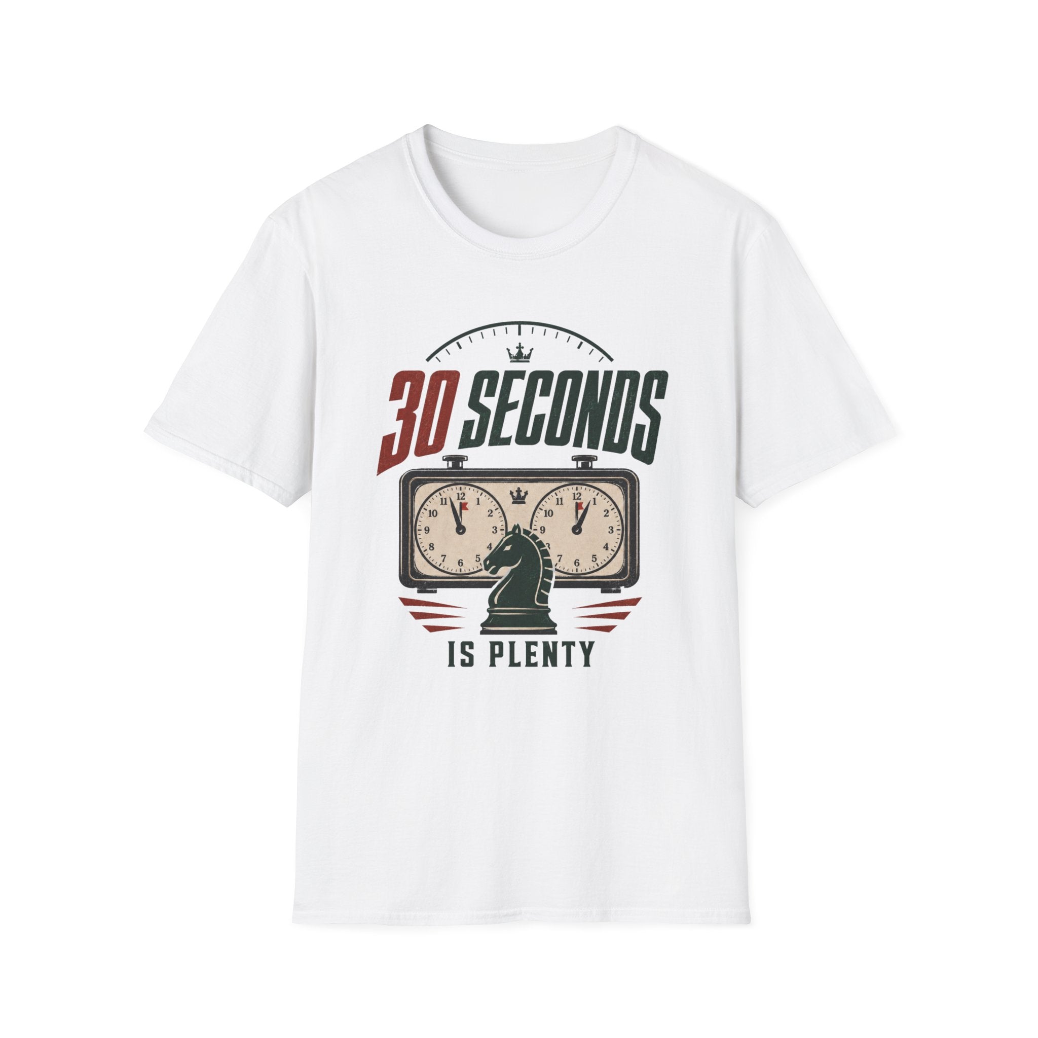 30 Seconds Is Plenty T-Shirt