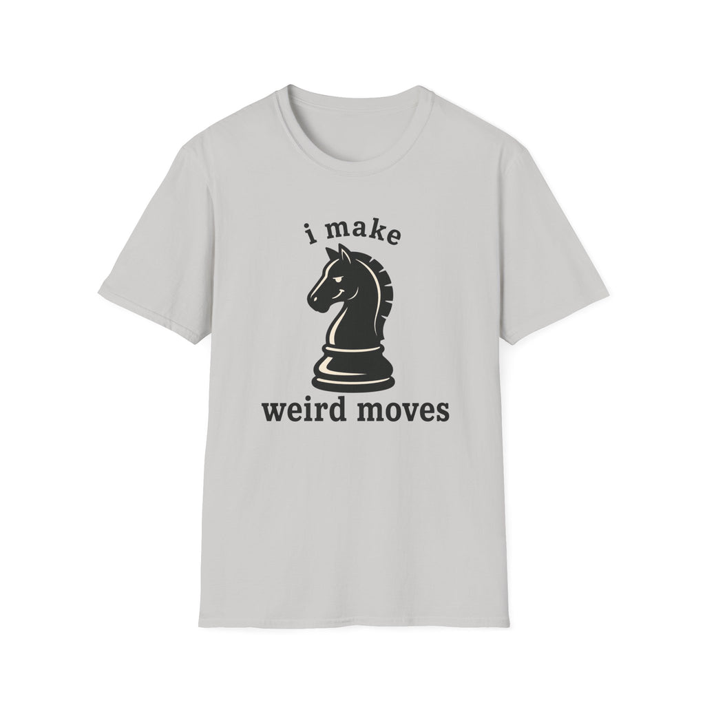 i make weird moves T-Shirt