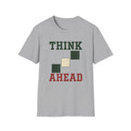 Think Ahead T-Shirt
