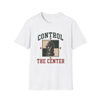 Control The Center T-Shirt
