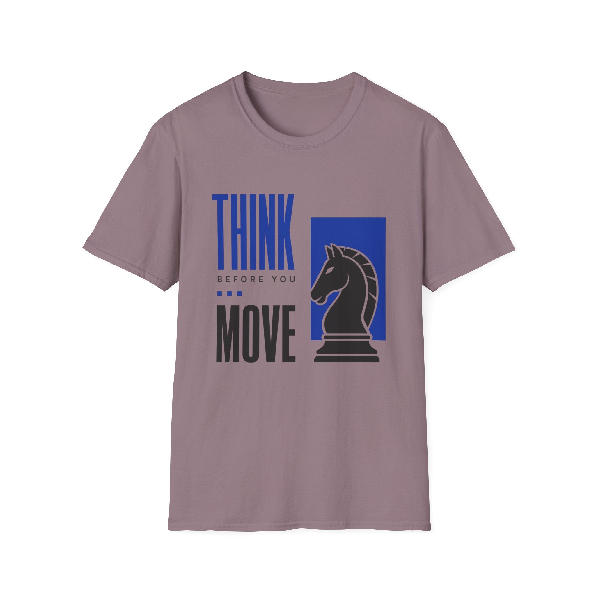 Think Before You Move T-Shirt