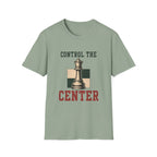 Control The Center T-Shirt