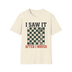 I Saw It After I Moved T-Shirt
