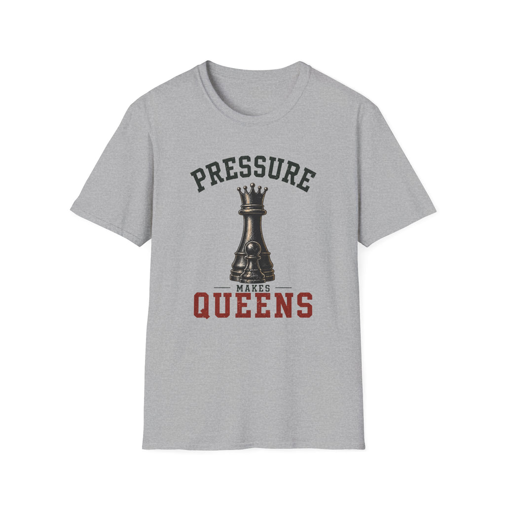 Pressure Makes Queens T-Shirt