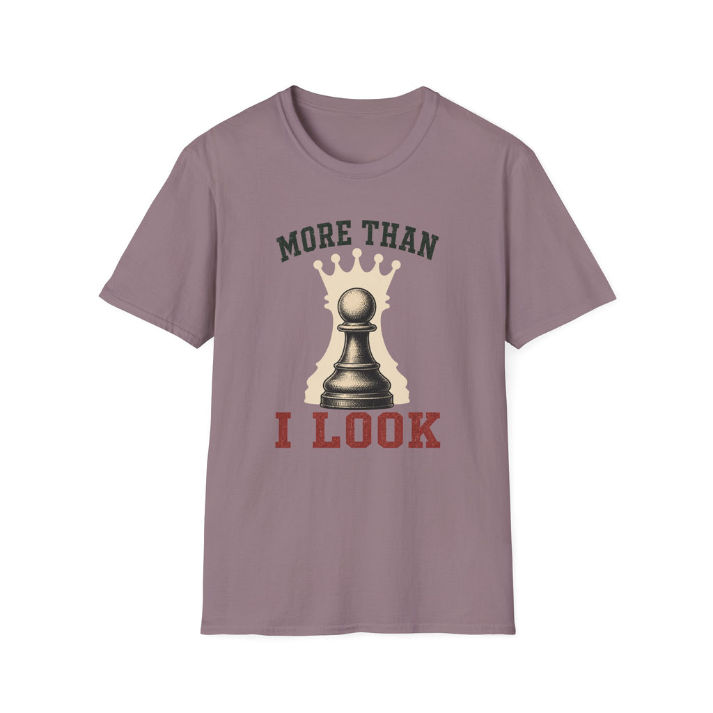 More Than I Look T-Shirt