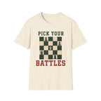 Pick Your Battles T-Shirt