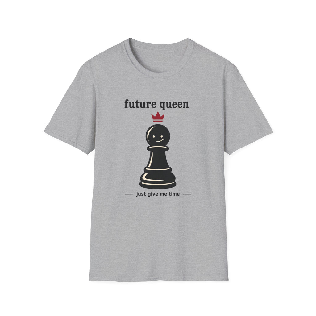 Future Queen Just Give Me Time T-Shirt