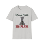 Small Piece Big Plans T-Shirt