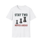 Stay Two Moves Ahead T-Shirt