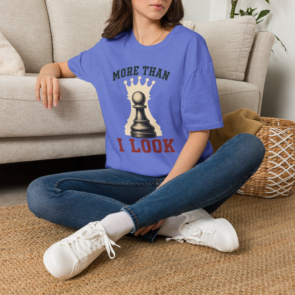 More Than I Look T-Shirt