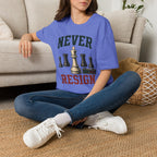 Never Resign T-Shirt