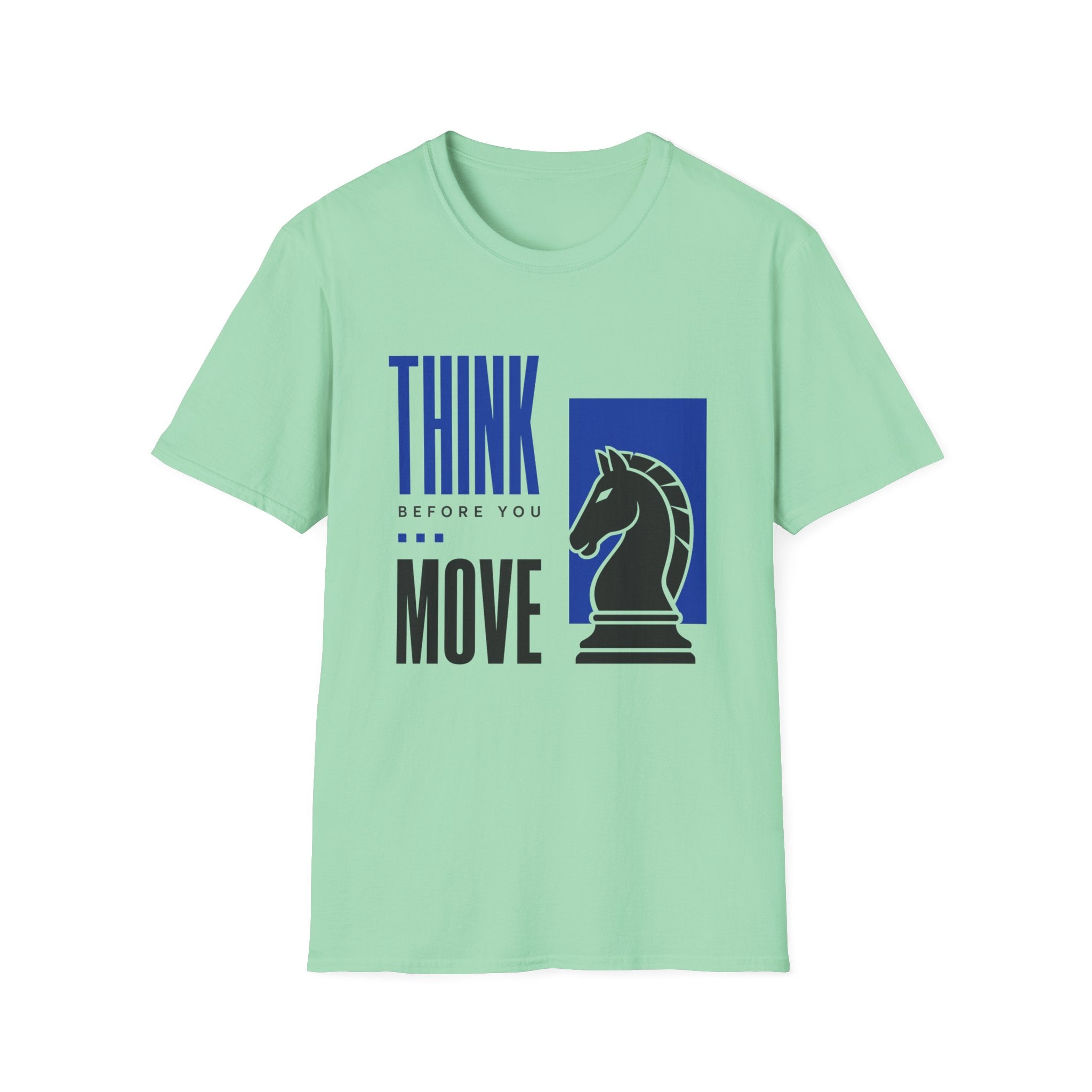 Think Before You Move T-Shirt