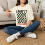 I Saw It After I Moved T-Shirt