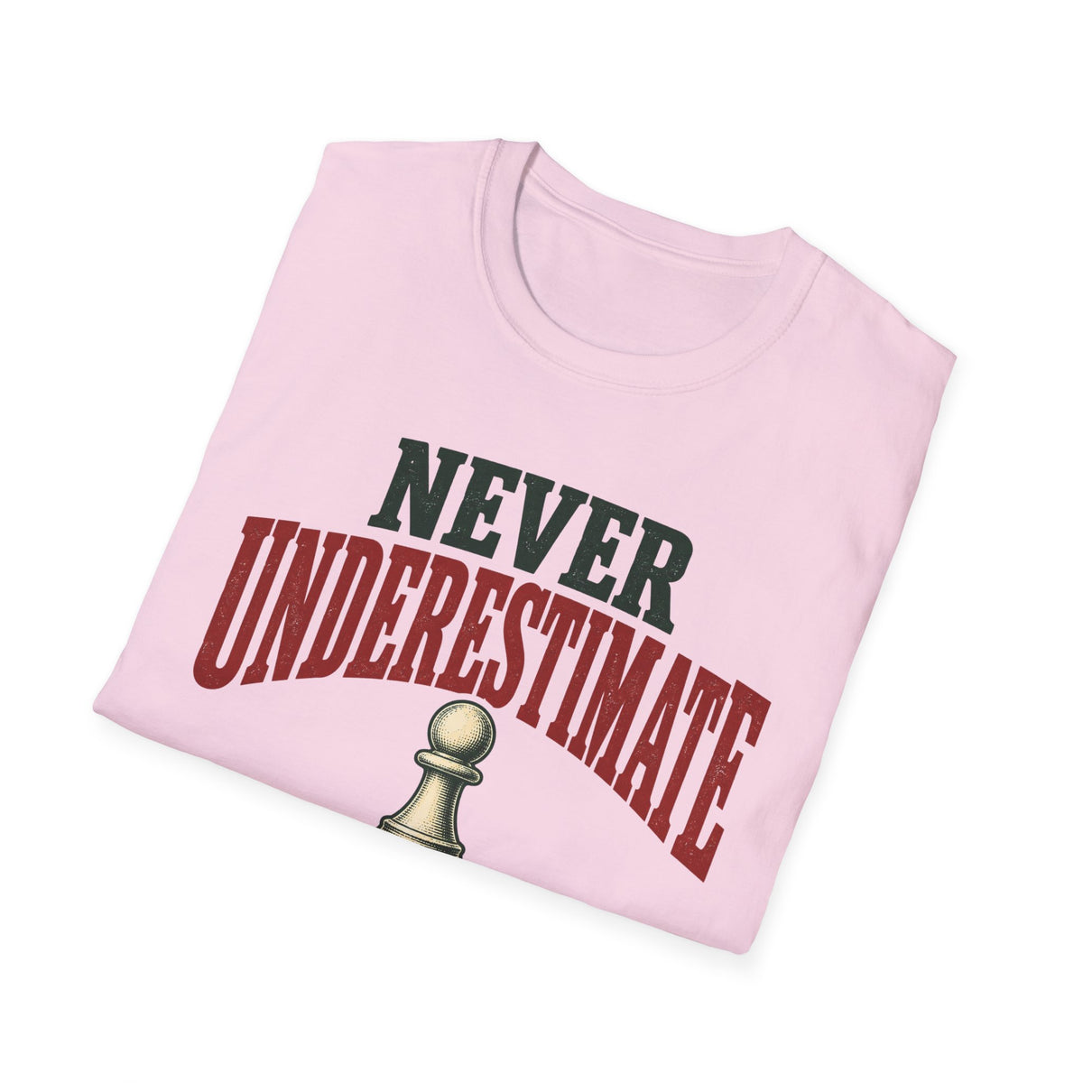 Never Underestimate Anyone T-Shirt