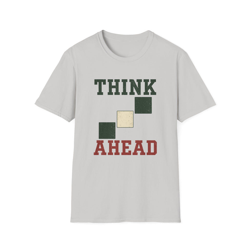 Think Ahead T-Shirt