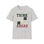 Think Ahead T-Shirt