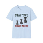 Stay Two Moves Ahead T-Shirt