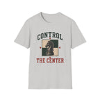 Control The Center T-Shirt