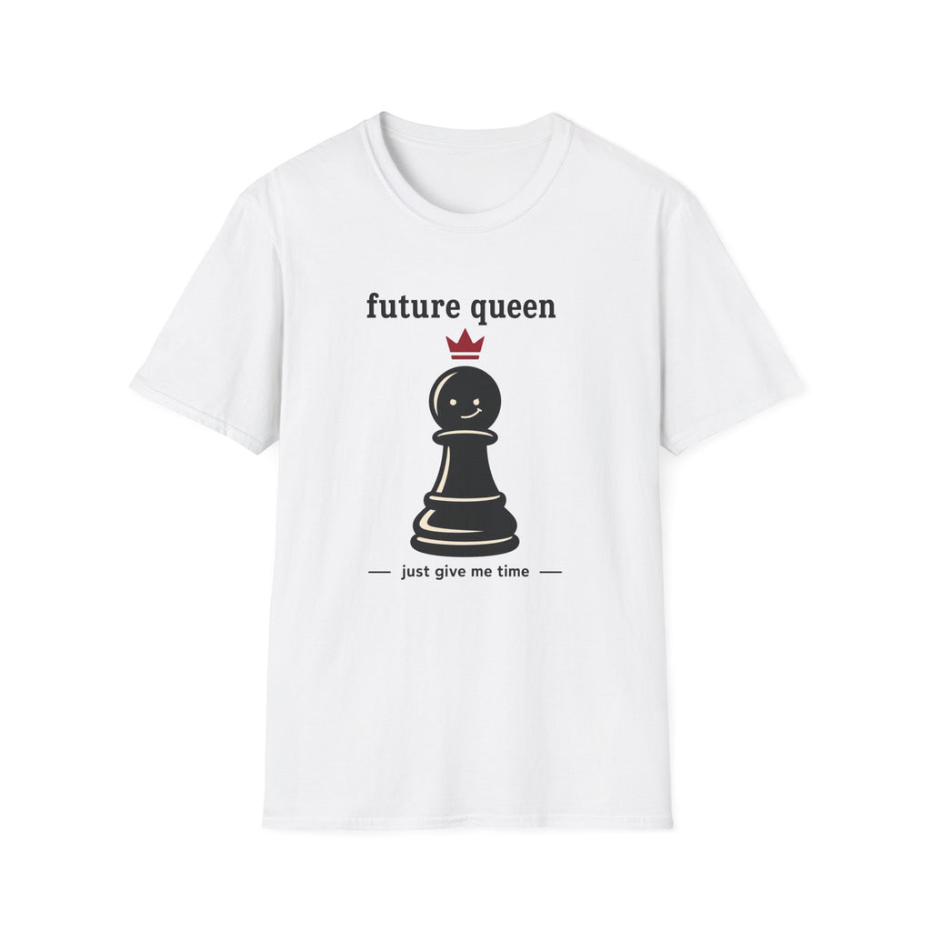 Future Queen Just Give Me Time T-Shirt