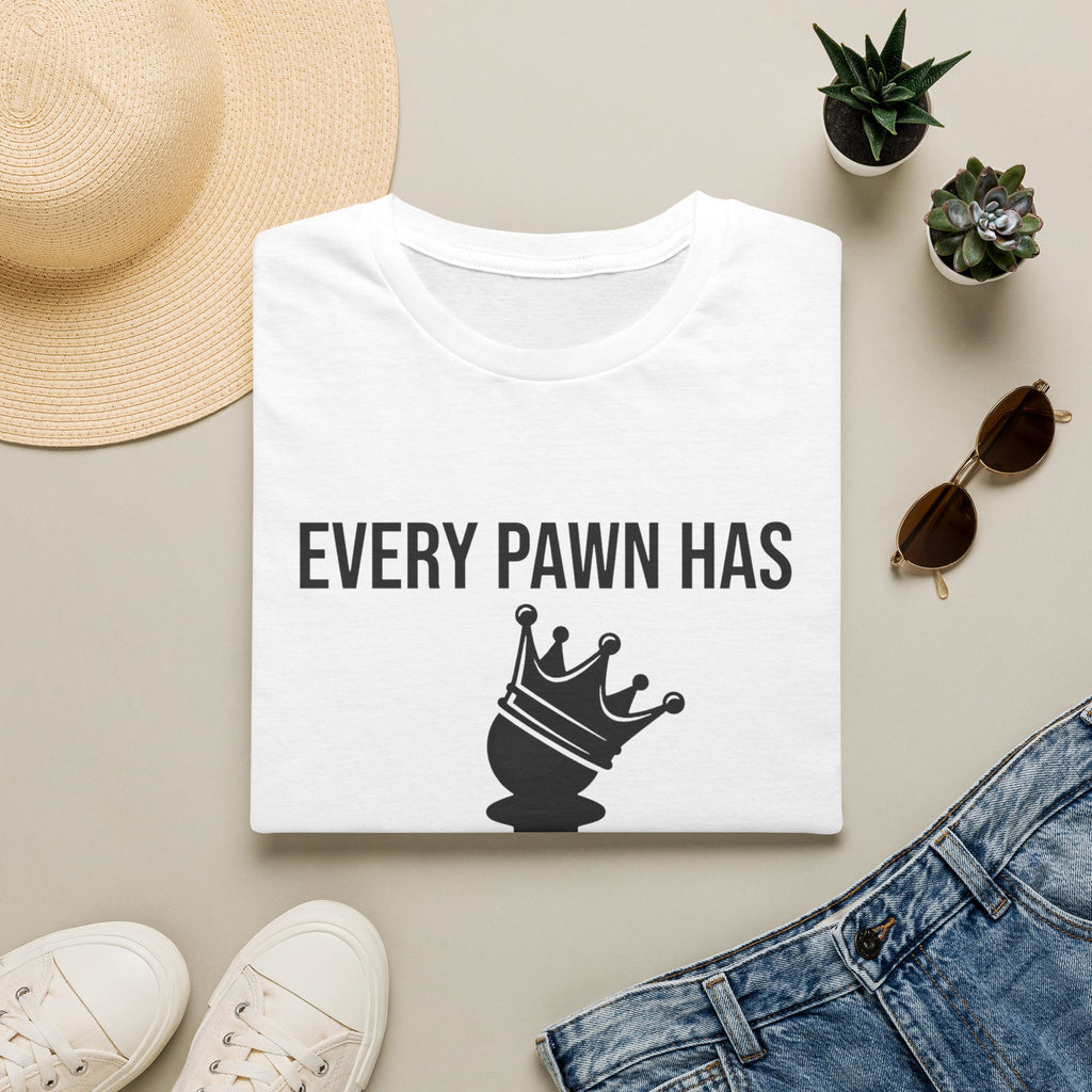 Every Pawn Has a Queen's Potential T-Shirt