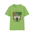 30 Seconds Is Plenty T-Shirt