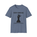 Every Pawn Has a Queen's Potential T-Shirt