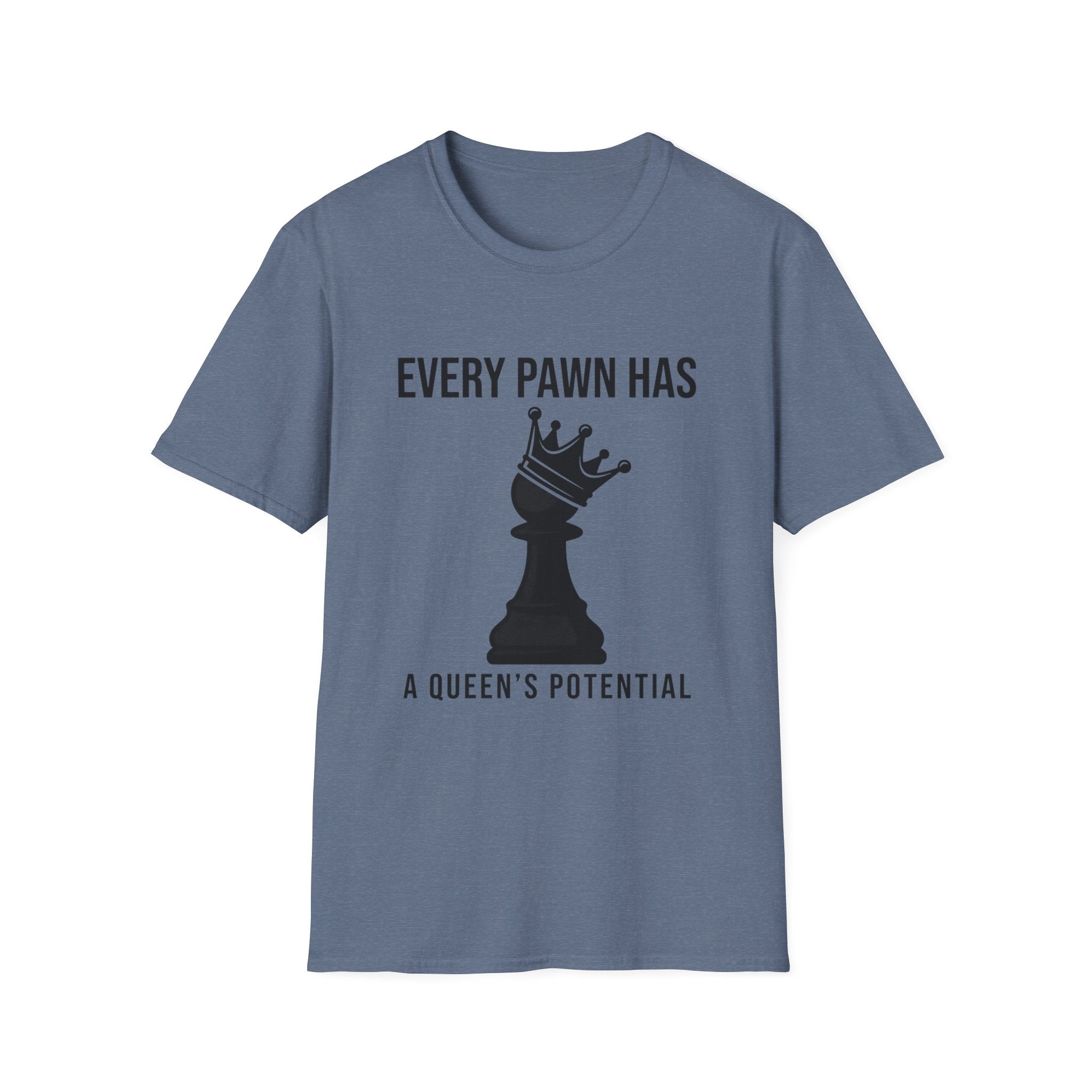 Every Pawn Has a Queen's Potential T-Shirt