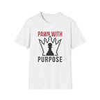 Pawn With Purpose T-Shirt