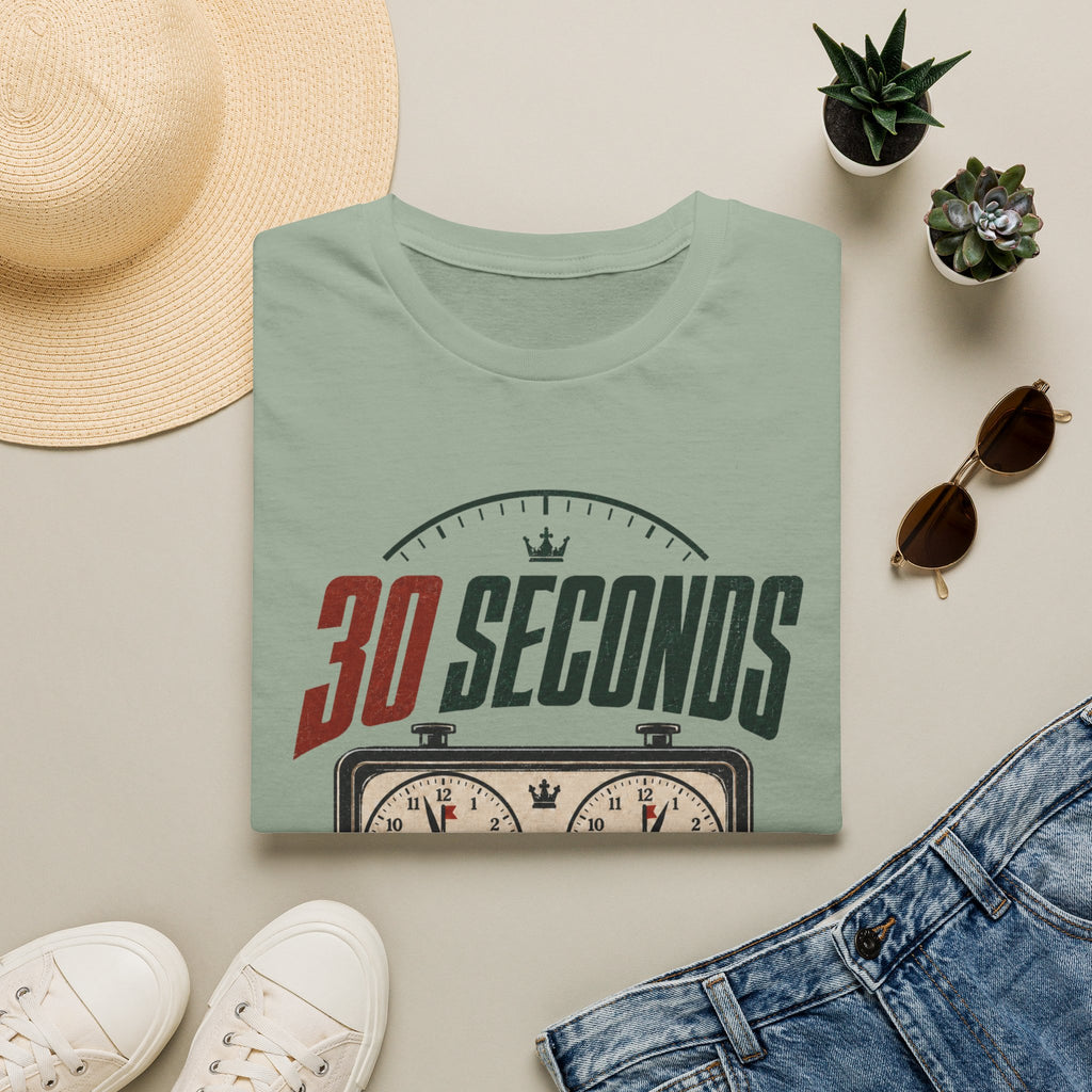 30 Seconds Is Plenty T-Shirt