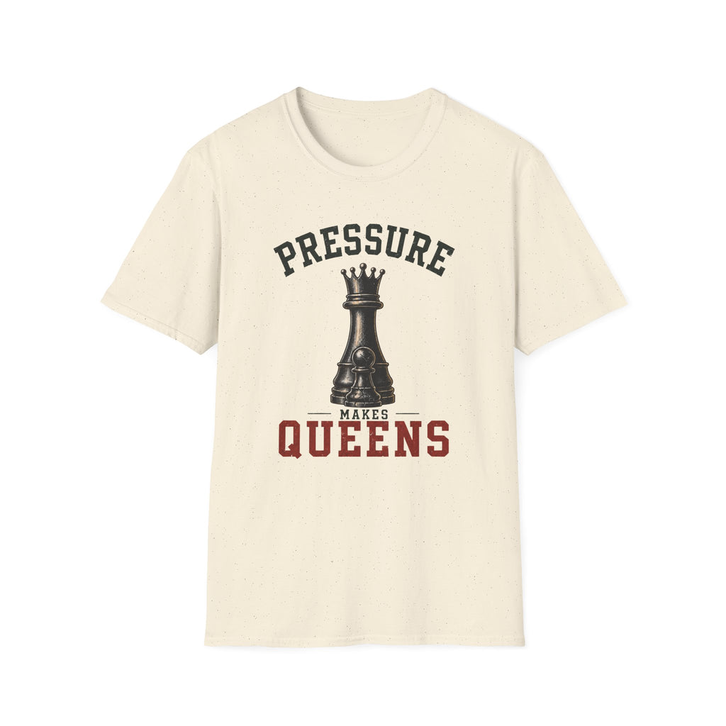 Pressure Makes Queens T-Shirt