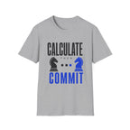 Calculate Then Commit T-Shirt