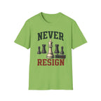 Never Resign T-Shirt