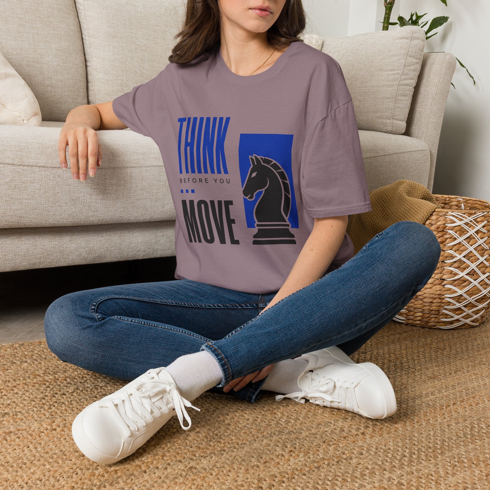 Think Before You Move T-Shirt