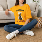 More Than I Look T-Shirt