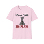 Small Piece Big Plans T-Shirt