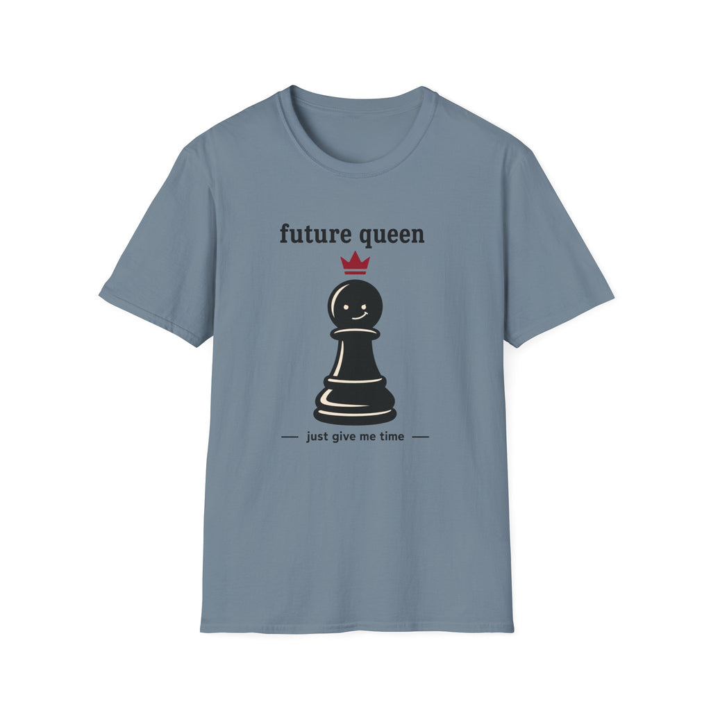 Future Queen Just Give Me Time T-Shirt