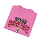 Never Underestimate Anyone T-Shirt