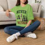 Never Resign T-Shirt