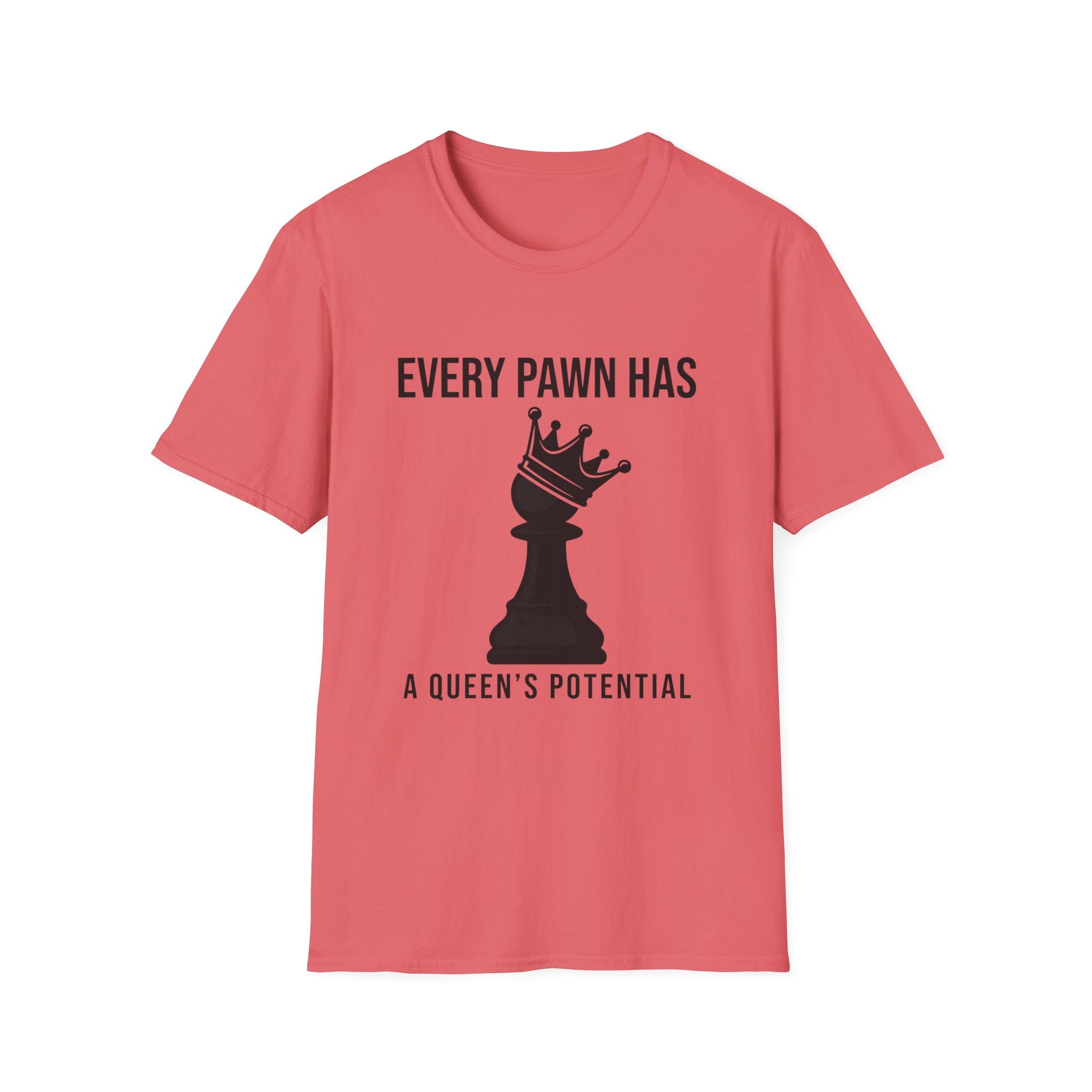 Every Pawn Has a Queen's Potential T-Shirt