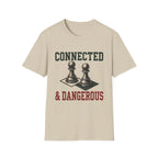 Connected & Dangerous T-Shirt