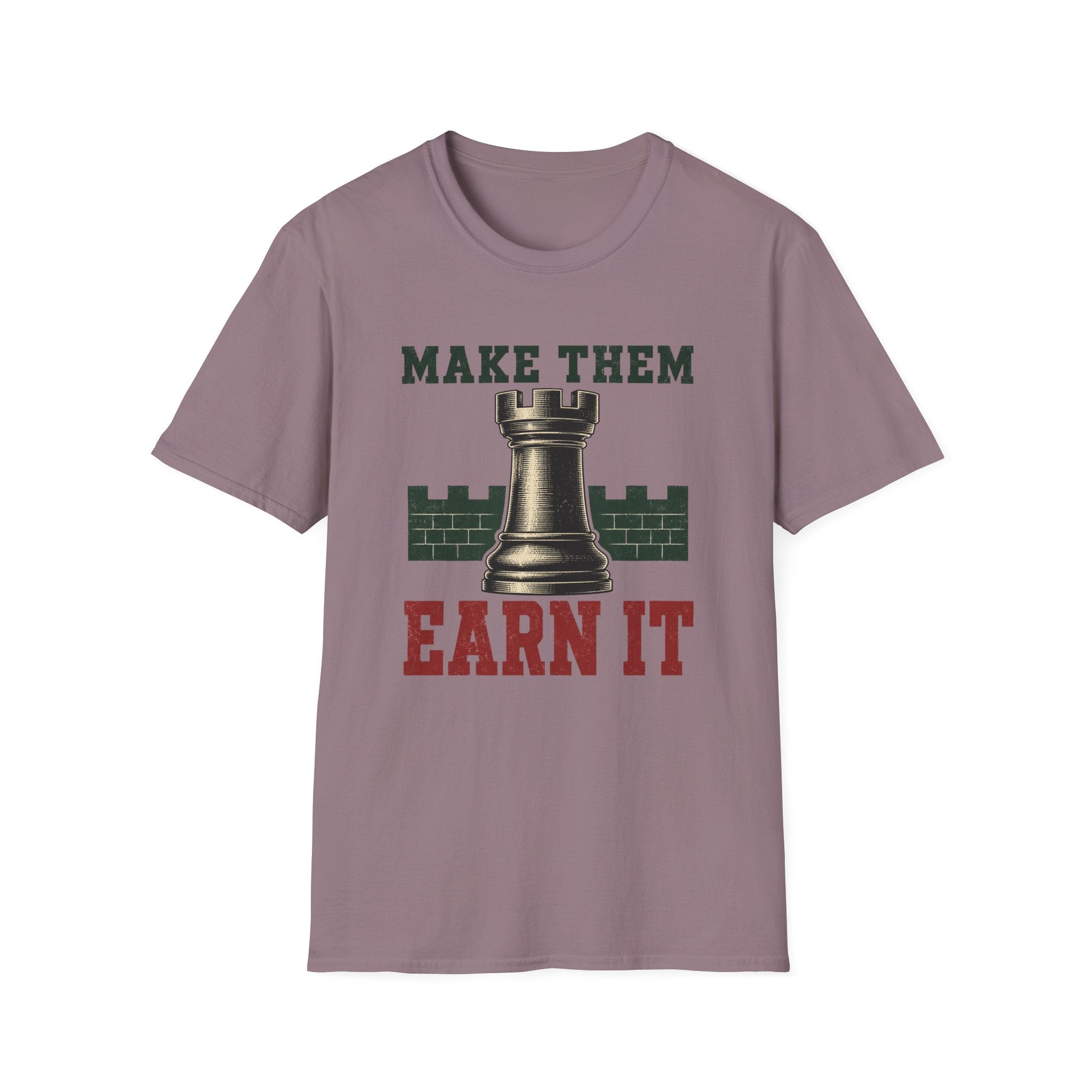 Make Them Earn It T-Shirt