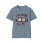 One More Game Then I'm Done T-Shirt