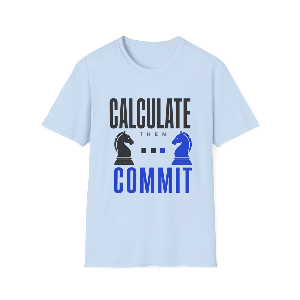 Calculate Then Commit T-Shirt